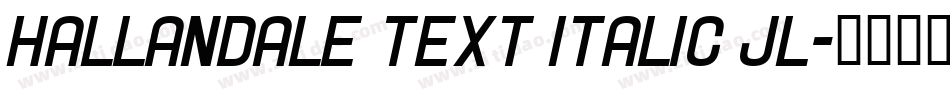Hallandale Text Italic JL字体转换